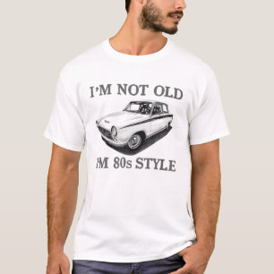 Camiseta Eu não sou velho Eu sou 80 estilo Engraçado Carro