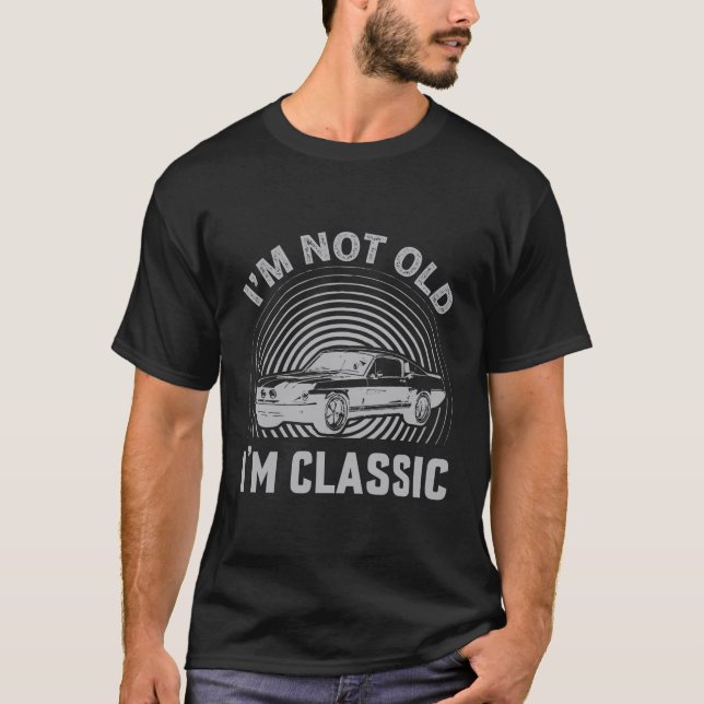 Camiseta Eu Não Sou Velho, Eu Sou Clássico De Carro Engraça (Frente)
