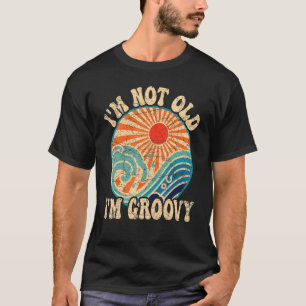 Camiseta Eu não sou velho Eu sou Groovy 70s Nostalgia estét