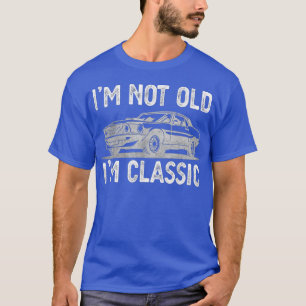 Camiseta Eu Não Sou Velho Pais Clássicos Engraçados Avô Nov