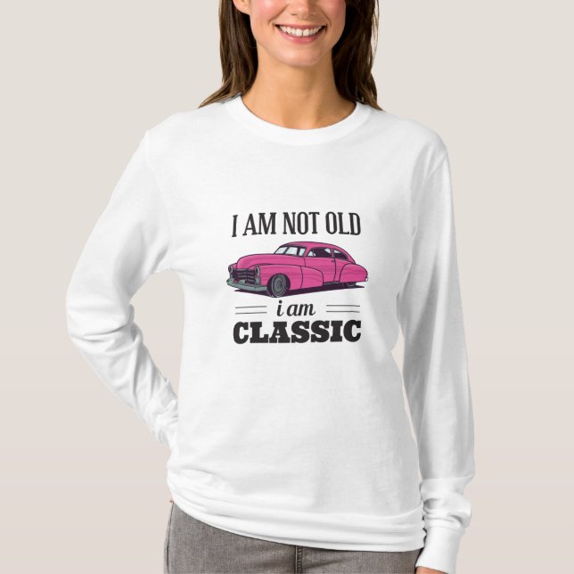 Camiseta Eu não sou velho, sou clássico (Frente)