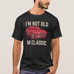 Camiseta Eu não sou velho, sou clássico, carro engraçado, r