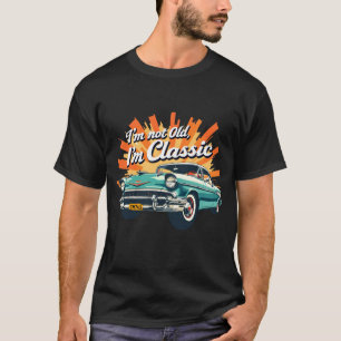 Camiseta Eu não sou velho, sou clássico de carro engraçado