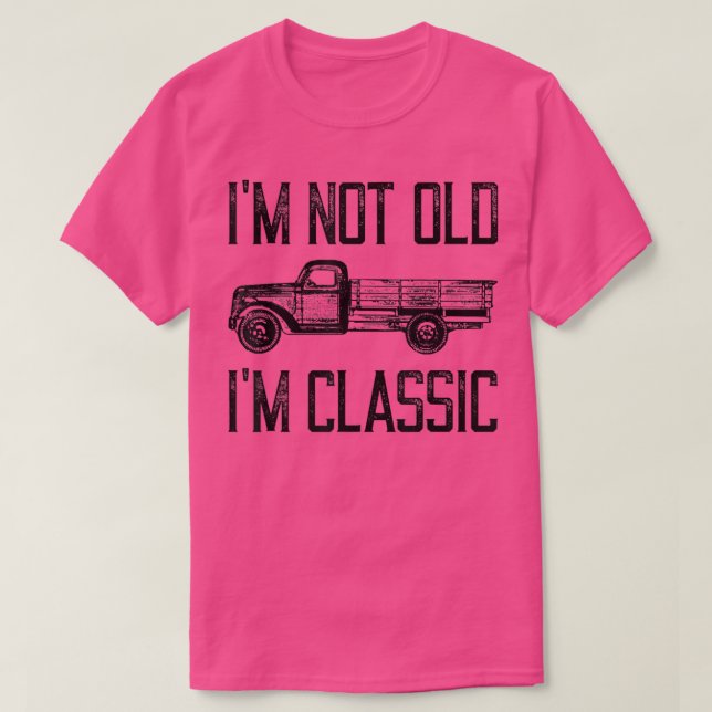 Camiseta Eu não sou velho, sou clássico - truque de coleta  (Frente do Design)