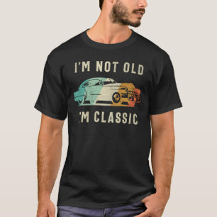 Camiseta Eu não sou velho, sou clássico - veículo engraçado