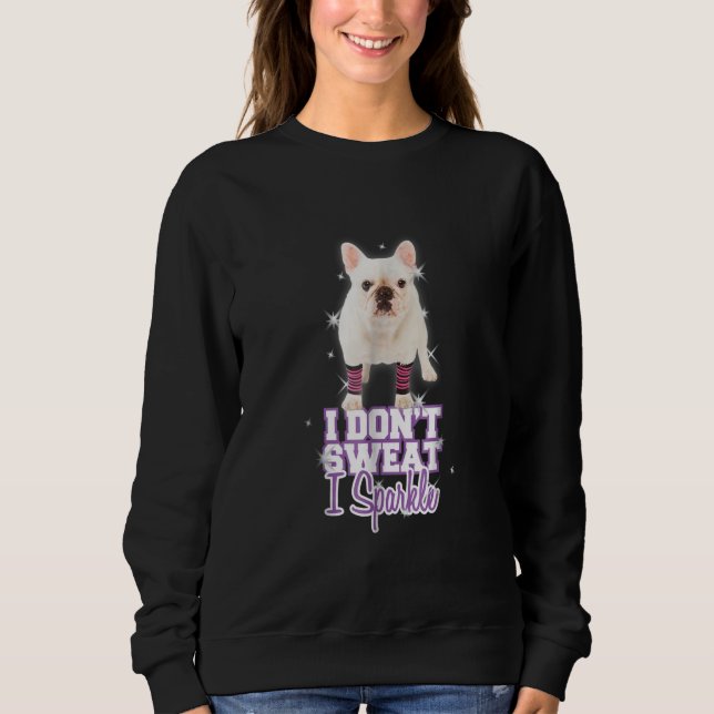 Camiseta eu não suo, eu brilho | presente de buldogue franc (Frente)