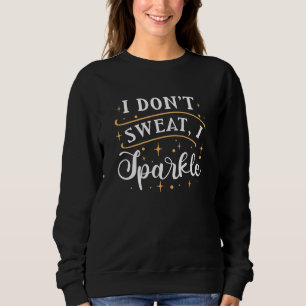 Camiseta Eu não suo I Sparkle