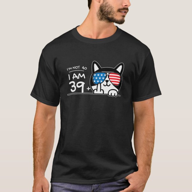 Camiseta Eu não tenho 40 Eu sou 39 mais 1 Sacudir de Gato d (Frente)