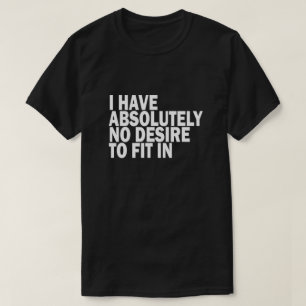 CAMISETA EU NÃO TENHO ABSOLUTAMENTE NENHUM DESEJO PARA FIT