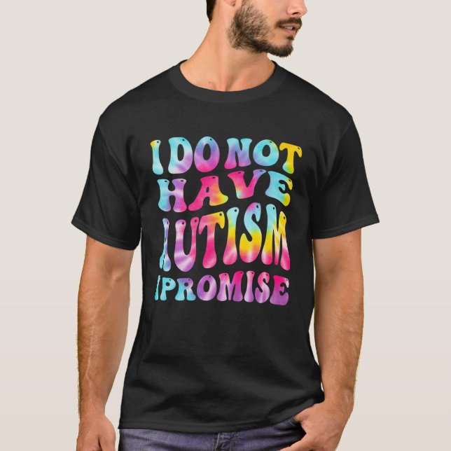 Camiseta Eu Não Tenho Autismo Eu Prometo Autismo Sensibiliz (Frente)