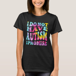 Camiseta Eu Não Tenho Autismo Eu Prometo Mês de Conscientiz