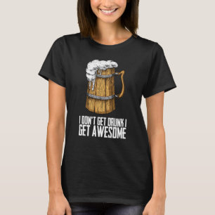 Camiseta Eu Não Tenho Bebado Eu Fico Incrível