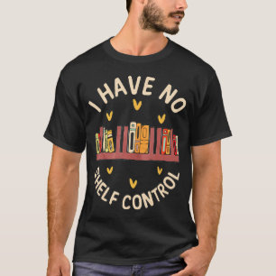 Camiseta Eu Não Tenho Controle da Prateleira - Amante de Li