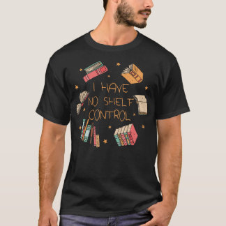 Camiseta Eu Não Tenho Controle da Prateleira Divertido Amor