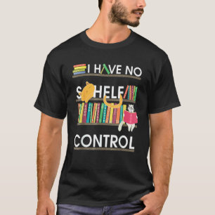 Camiseta Eu Não Tenho Controle Da Prateleira Livros E Gato