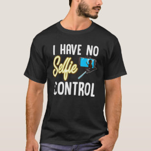 Camiseta Eu Não Tenho Controle Selfie Amor Tomando Selifes