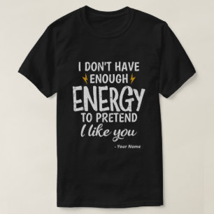 Camiseta Eu Não Tenho Energia Suficiente Sarcástico Persona