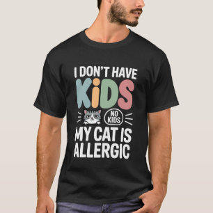 Camiseta Eu Não Tenho Filhos Meu Gato é Alergico Gato Engra