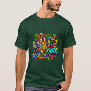 Camiseta Eu Não Tenho Filtro Papagaio Engraçado Amante de P