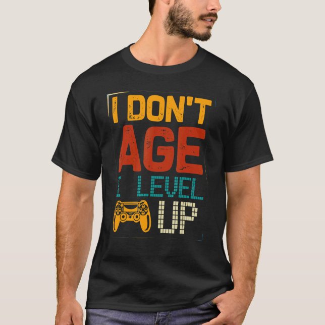 Camiseta Eu não tenho idade para aumentar o nível de jogos  (Frente)