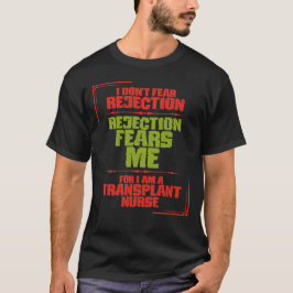 Camiseta Eu não tenho medo de rejeitar uma enfermeira de tr