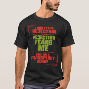 Camiseta Eu não tenho medo de rejeitar uma enfermeira de tr
