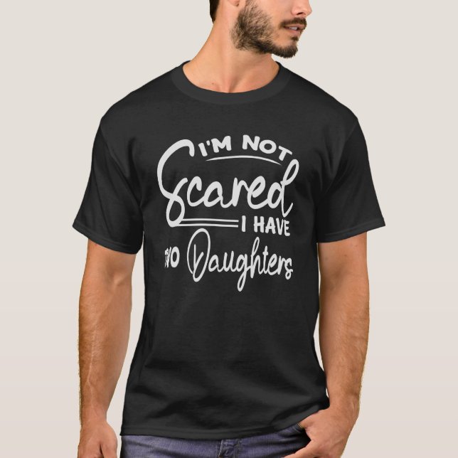 Camiseta Eu não tenho medo de ter duas filhas (Frente)