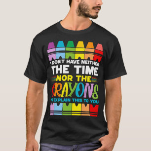 Camiseta Eu não tenho nem o tempo nem os lápis para mim