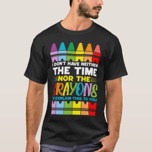 Camiseta Eu não tenho nem o tempo nem os lápis para mim
