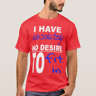 Camiseta Eu Não Tenho Nenhum Desejo De Ajustado Em Inspirar