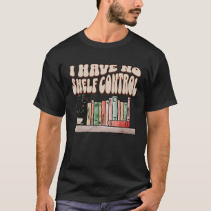 Camiseta Eu não tenho nenhum livro de controle de prateleir