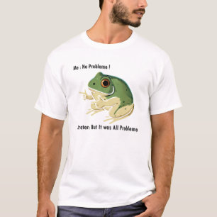 Camiseta Eu não tenho nenhum Narrador de problemas, mas era