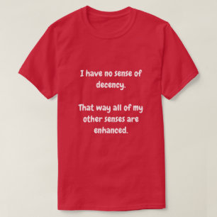 Camiseta Eu não tenho nenhum sentido da decência