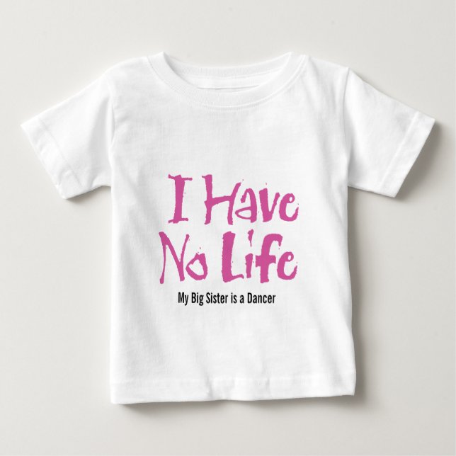 Camiseta Eu não tenho nenhuma vida (a dança) (Frente)