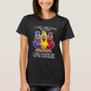 Camiseta Eu não tenho Patos ou Filha, tenho Galinhas Todos