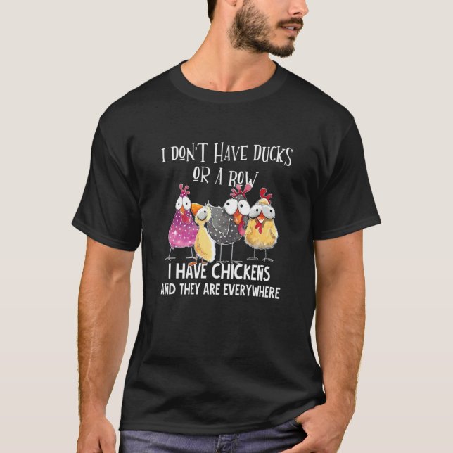 Camiseta Eu não tenho patos ou uma linha que eu tenho fazen (Frente)