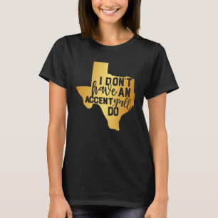 Camiseta Eu não tenho sotaque Vocês todos sabem que os dize