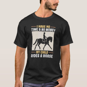 Camiseta Eu Não Tenho Tempo & Dinheiro Meu Filho Anda a Cav