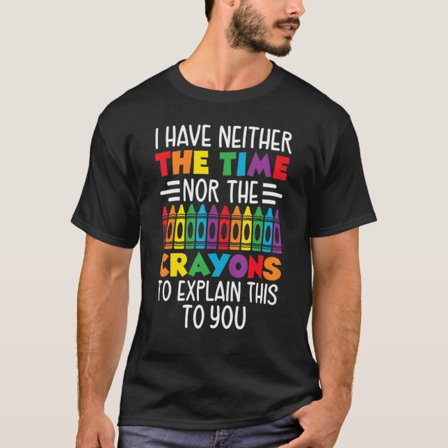 Camiseta Eu não tenho tempo nem lápis para explicar isso (Frente)