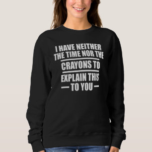 Camiseta Eu não tenho tempo nem os lápis para explicar