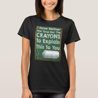 Camiseta Eu não tenho tempo ou a Gag do Sarcasmo dos Crayon