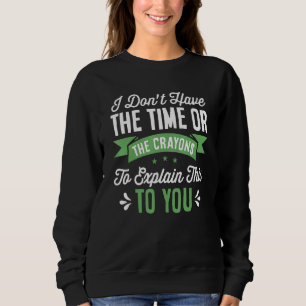 Camiseta Eu Não Tenho Tempo Ou Crayons Suficientes Para Exp