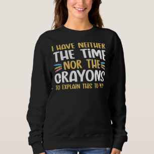 Camiseta Eu não tenho tempo ou lápis para explicar Sarcas