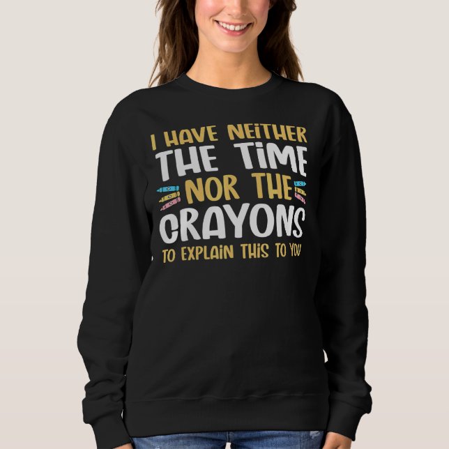 Camiseta Eu não tenho tempo ou lápis para explicar Sarcas (Frente)