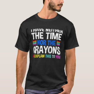 Camiseta Eu não tenho tempo ou o sarcasmo dos Crayons
