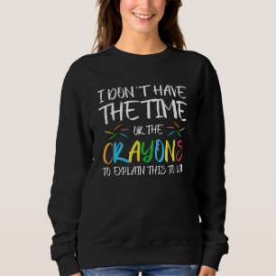 Camiseta Eu não tenho tempo ou os lápis para explicar