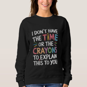Camiseta Eu não tenho tempo ou os lápis para explicar