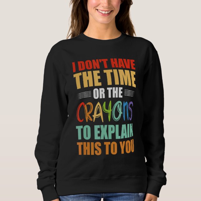 Camiseta Eu não tenho tempo ou os lápis para explicar (Frente)