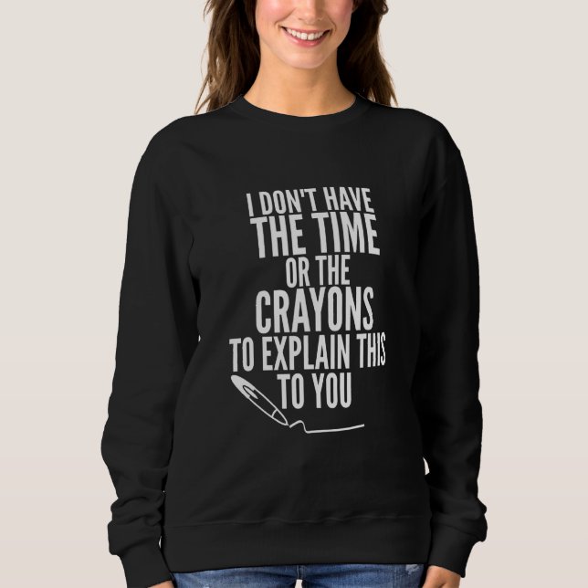 Camiseta Eu não tenho tempo ou os lápis para explicar (Frente)