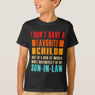 Camiseta Eu Não Tenho Um Filho Favorito Mas Se Eu Tivesse -